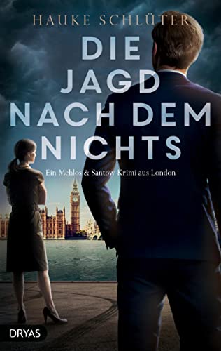 Die Jagd nach dem Nichts: Ein Mehlos & Santow Krimi aus London