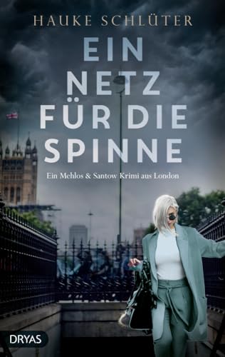 Ein Netz für die Spinne: Ein Mehlos & Santow Krimi aus London (Britcrime)