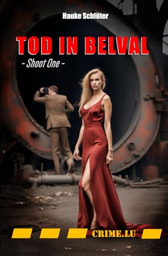Tod in Belval: Fashion-Fotograf Lou Schleck - Shoot One von Crime.lu