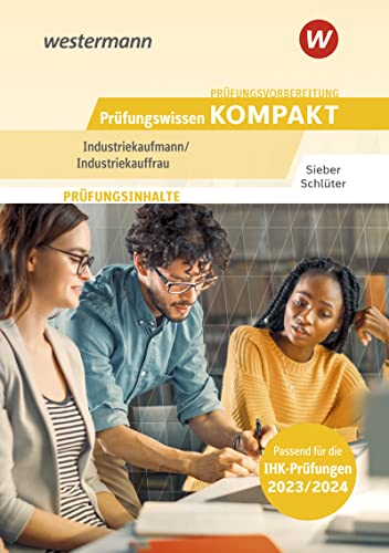 Prüfungsvorbereitung Prüfungswissen KOMPAKT - Industriekaufmann/Industriekauffrau von Westermann Berufliche Bildung GmbH