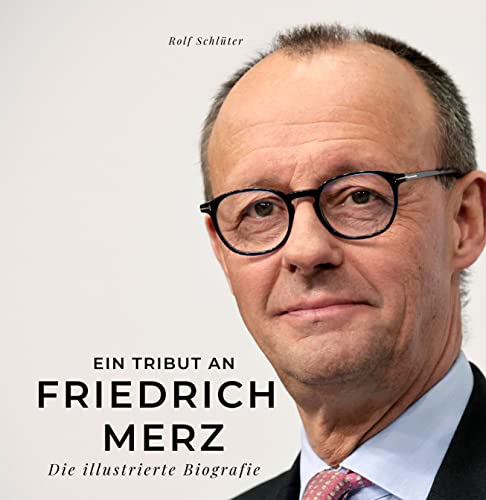 Ein Tribut an Friedrich Merz: Die illustrierte Biografie