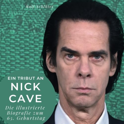 Ein Tribut an Nick Cave: Die illustrierte Biografie zum 65. Geburtstag von 27 Amigos