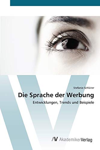 Die Sprache der Werbung: Entwicklungen, Trends und Beispiele