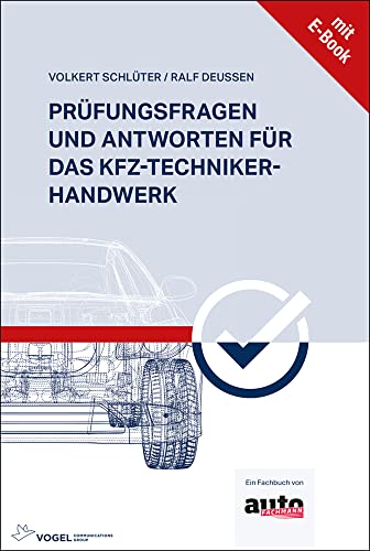 Prüfungsfragen und Antworten für das Kfz-Techniker-Handwerk: Fachbuch +E-Book von Vogel Communications Group GmbH & Co. KG