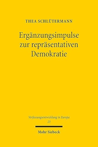 Ergänzungsimpulse zur repräsentativen Demokratie: Ein deutsch-französischer Verfassungsvergleich (Verfassungsentwicklung in Europa, Band 23) von Mohr Siebeck