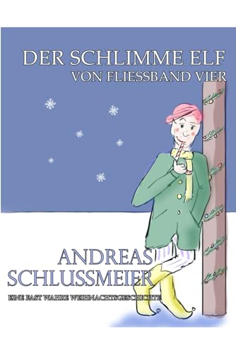 Der schlimme Elf von Fließband Vier: 2. und erweiterte Auflage
