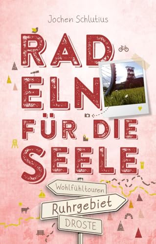 Ruhrgebiet. Radeln für die Seele: Wohlfühltouren