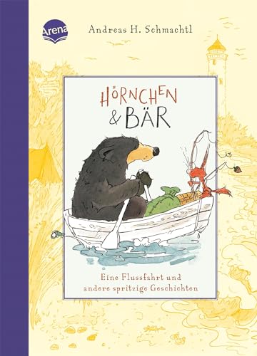 Hörnchen & Bär (3). Eine Flussfahrt und andere spritzige Geschichten: Vorlesebuch ab 4 Jahren