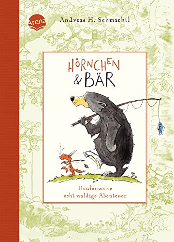 Hörnchen & Bär (1). Haufenweise echt waldige Abenteuer: Vorlesebuch ab 4 Jahren Hörnchen & Bär (1). Haufenweise echt waldige Abenteuer: Vorlesebuch ab 4 Jahren