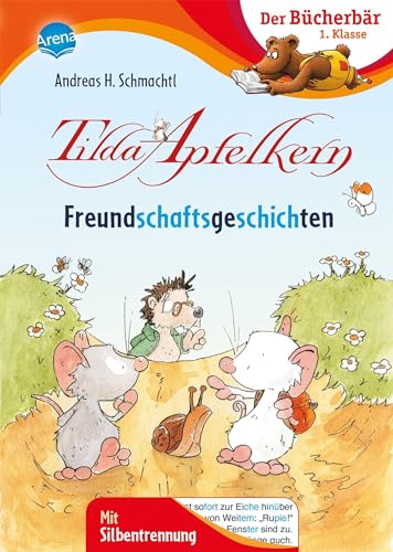 Tilda Apfelkern. Freundschaftsgeschichten: Der Bücherbär: 1. Klasse. Mit Silbentrennung