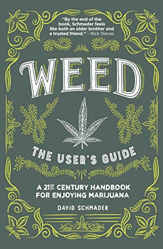 Weed, The User's Guide: A 21st Century Handbook for Enjoying Marijuana von Souvenir Press