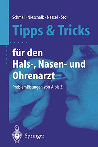 Tipps und Tricks für den Hals- Nasen- und Ohrenarzt: Problemlösungen von A bis Z (German Edition) von Springer