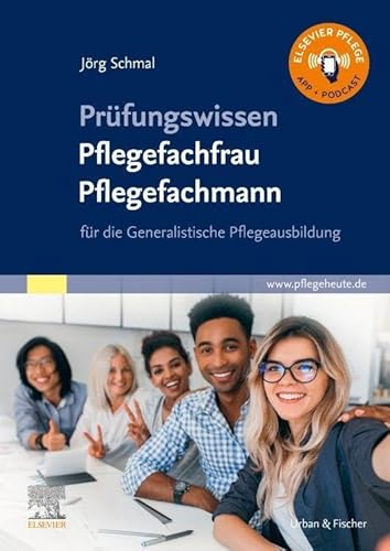 Prüfungswissen Pflegefachfrau Pflegefachmann: für die Generalistische Pflegeausbildung von Elsevier