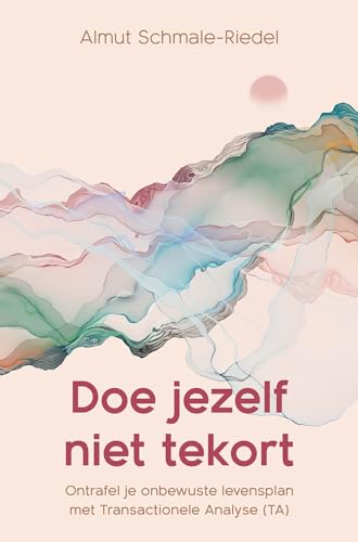 Doe jezelf niet tekort: ontrafel je onbewuste levensplan met Transactionele Analyse (TA) von AnkhHermes, Uitgeverij
