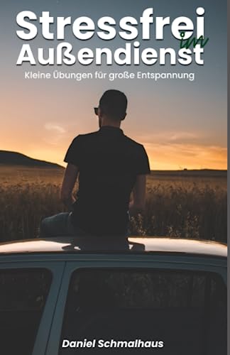 Stressfrei im Außendienst: Kleine Übungen für große Entspannung