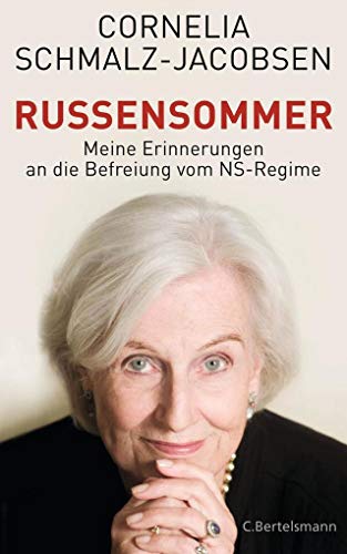 Russensommer: Meine Erinnerungen an die Befreiung vom NS-Regime