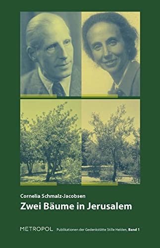 Zwei Bäume in Jerusalem: Publikationen der Gedenkstätte Stille Helden, 1.