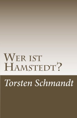 Wer ist Hamstedt?: Roman von CreateSpace Independent Publishing Platform