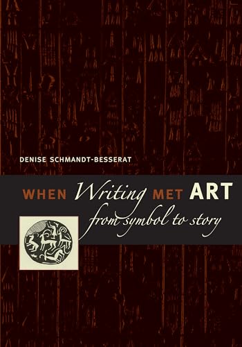 When Writing Met Art: From Symbol to Story von University of Texas Press