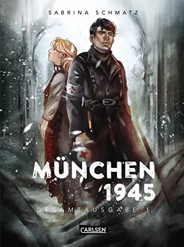 München 1945 Gesamtausgabe 1: Eine Liebesgeschichte am Ende des Krieges