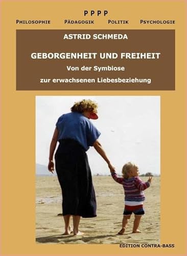 Geborgenheit und Freiheit: Von der Symbiose zur erwachsenen Liebesbeziehung - Essay