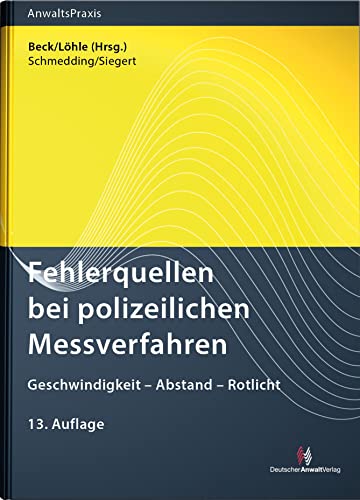 Fehlerquellen bei polizeilichen Messverfahren: Geschwindigkeit - Abstand - Rotlicht (AnwaltsPraxis)