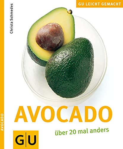 Avocado: über 20 mal anders (GU Leicht gemacht)