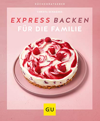 Expressbacken für die Familie (GU Küchenratgeber) von Gräfe und Unzer