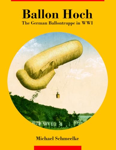 Ballon Hoch: The German Ballontruppe in WWI