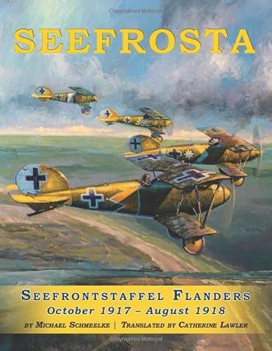 Seefrosta: Seefrontstaffel Flanders October 1917 – August 1918 von Aeronaut Books