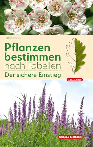 Pflanzen bestimmen nach Tabellen: Der sichere Einstieg von Quelle + Meyer