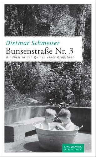 Bunsenstraße Nr. 3: Kindheit in den Ruinen einer Großstadt (Lindemanns Bibliothek)