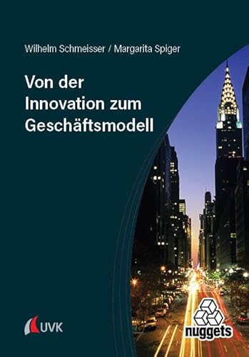 Von der Innovation zum Geschäftsmodell (nuggets) von Uvk Verlag