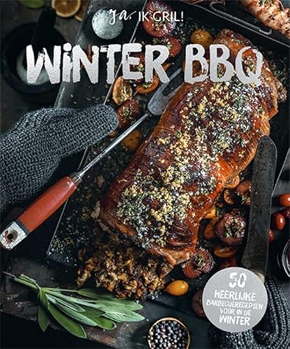 Winter BBQ: ja, ik gril! : 50 heerlijke barbecuerecepten voor in de winter von Lantaarn publishers