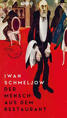 Der Mensch aus dem Restaurant: Roman (Die Andere Bibliothek, Band 445)