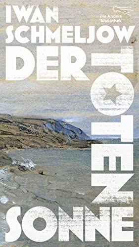 Der Toten Sonne (Die Andere Bibliothek) von AB - Die Andere Bibliothek