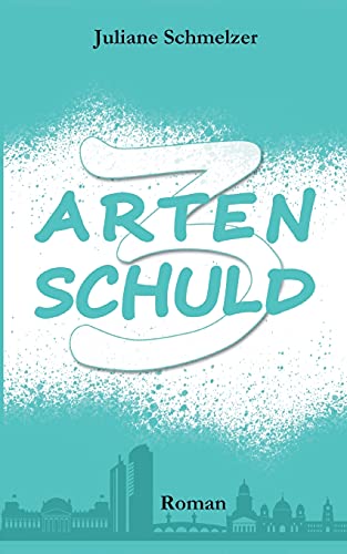 3 Arten Schuld (3 Arten Schuld und Liebe)