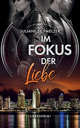 Im Fokus der Liebe: Liebeskrimi (Die Fokus Reihe)