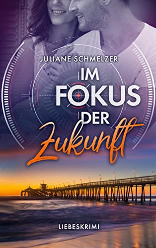 Im Fokus der Zukunft: Liebeskrimi (Die Fokus Reihe) von Books on Demand
