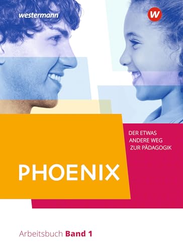 PHOENIX - Der etwas andere Weg zur Pädagogik - Erziehungswissenschaft in der gymnasialen Oberstufe - Ausgabe 2020: Band 1 Einführungsphase