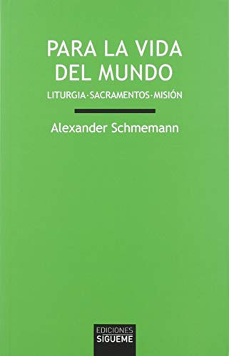 Para la vida del mundo: Liturgia, sacramentos y misión (Verdad e Imagen, Band 213) von Ediciones Sígueme, S. A.