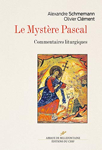 LE MYSTERE PASCAL: Commentaires liturgiques von CERF