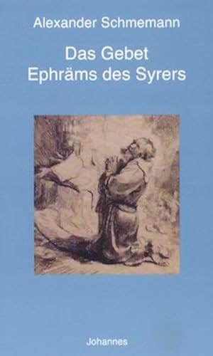 Das Gebet Ephräms des Syrers (Sammlung Beten heute) von Johannes