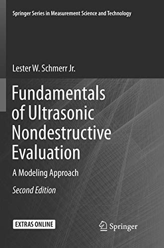 Fundamentals of Ultrasonic Nondestructive Evaluation: A Modeling Approach (Springer Series in Measurement Science and Technology)