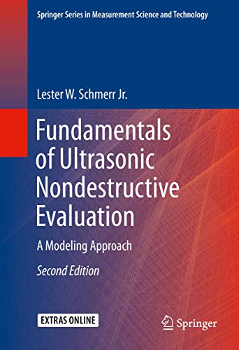 Fundamentals of Ultrasonic Nondestructive Evaluation: A Modeling Approach (Springer Series in Measurement Science and Technology) von Springer