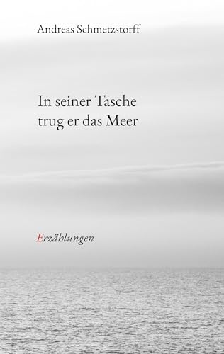In seiner Tasche trug er das Meer: Erzählungen von BoD – Books on Demand