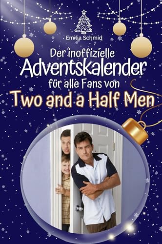 Der inoffizielle Adventskalender für alle Fans von Two and a Half Men - 2024
