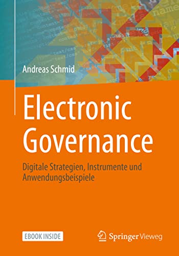 Electronic Governance: Digitale Strategien, Instrumente und Anwendungsbeispiele