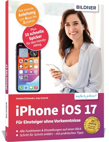 Apple iPhone mit iOS 17 - Für Einsteiger ohne Vorkenntnisse: Die verständliche Anleitung für Ihr Smartphone Apple iPhone mit iOS 17 - Für Einsteiger ohne Vorkenntnisse: Die verständliche Anleitung für Ihr Smartphone