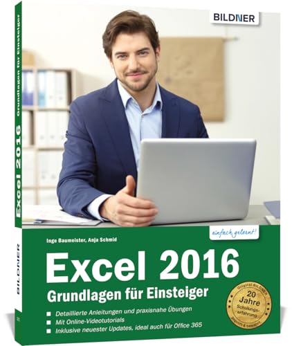 Excel 2016 - Grundlagen für Einsteiger: Das umfassende Lernbuch für Einsteiger - leicht verständlich, mit Online-Videos und Übungsdateien: Leicht verständlich. Mit Online-Videos und Übungensdateien Excel 2016 - Grundlagen für Einsteiger: Das umfassende Lernbuch für Einsteiger - leicht verständlich, mit Online-Videos und Übungsdateien: Leicht verständlich. Mit Online-Videos und Übungensdateien